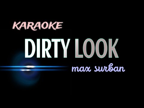 DIRTY LOOK max surban Karaoke