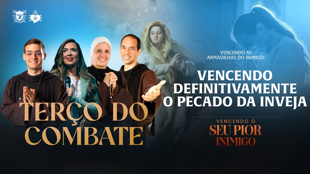 Terço do Combate - Vencendo definitivamente o pecado da inveja - 05/12
