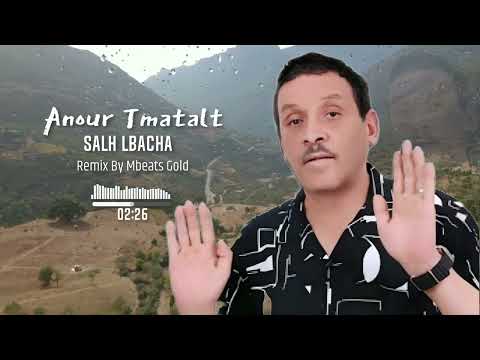 Remix salh lbacha anour tmatalt by mbeats gold