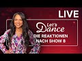 LIVE Die Reaktionen Nach Show 8 Let S Dance 2025