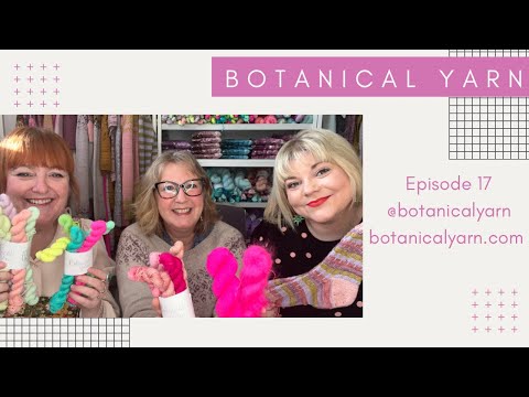 Botanical Yarn Knitting Crafting Podcast Episode 17 - New Team Member plus knitting disasters!