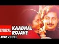 Kaadhal Rojave Lyrical Video Song Roja Tamil Arvindswamy Madhubala A R Rahman Vairamuthu