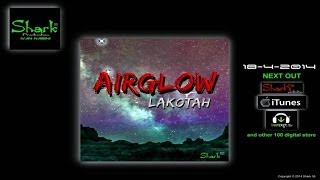 Lakotah - Airglow Lakotah [official promo] dance house progressive  summer 2014