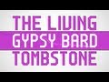 The Living Tombstone | Gypsy Bard [remix] 