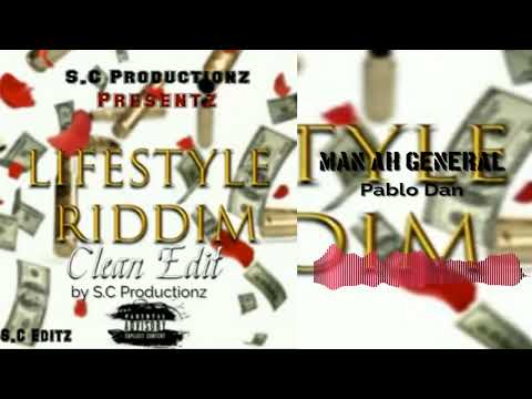 Pablo Dan- Man Ah General || Lifestyle Riddim (Clean)