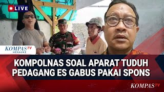 Download lagu Tukang Es Gabus Dituding Berbahan Spons, Aparat TNI Polri Cukup Minta Maaf  Begini Kata Kompolnas mp3