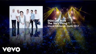 Deacon Blue - The Very Thing (Live at Edinburgh Castle 2017) Art Track