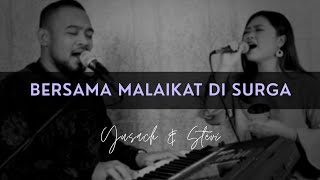 Download lagu BERSAMA MALAIKAT DI SURGA (Yusach & Stevi) #SaatMenyembah mp3