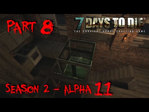 7 Days to Die - Alpha 11.3 - "Doggy Door" - S02 Part 8