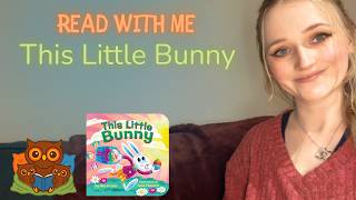 Read With Me: This Little Bunny | Gentle Story Read Aloud