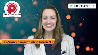 Tax Advice on Property Sale in India and fund repatriation to UK and Europe