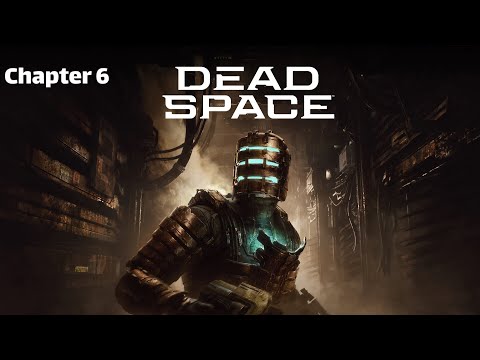 Dead Space Remake Walkthrough - Chapter 6: Environmental Hazard