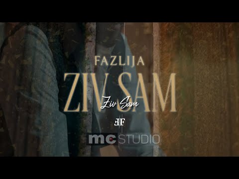 FAZLIJA - ZIV SAM (OFFICIAL VIDEO)