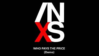 INXS - Who Pays The Price (Demo).