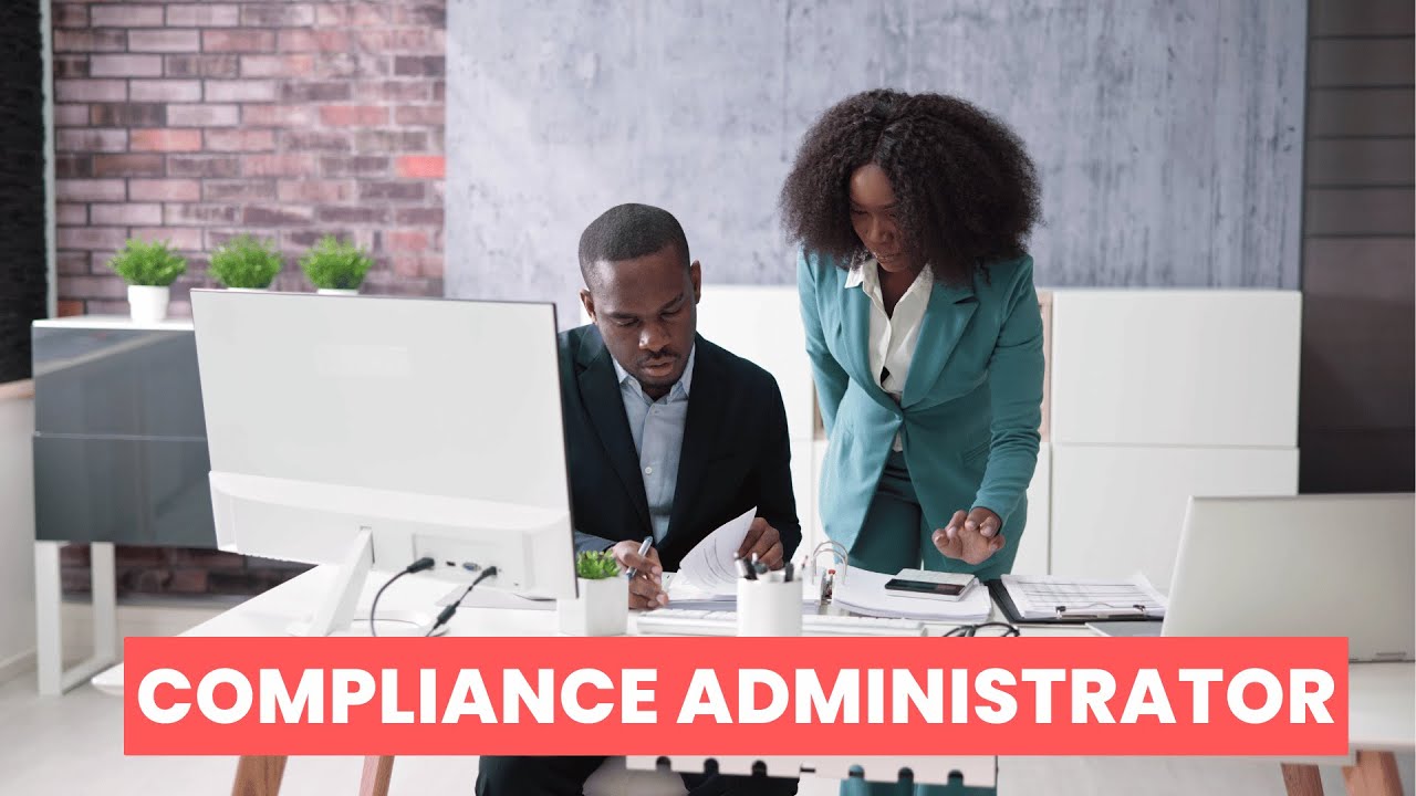 What is the role of a Compliance Administrator ? | Career Guide - Job Description - Skills