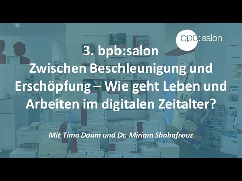 3. bpb:salon: Zwischen Beschleunigung und Erschöpfung - Leben und Arbeiten im digitalen Zeitalter