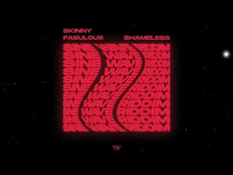 Skinny Fabulous - Shameless (Sine Wave Riddim)