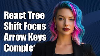 Download the video "React TreeView: Shift Focus with Arrow Keys - A Complete Guide"