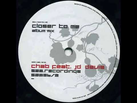 Chab Feat  JD Davis   Closer To Me Album Mix