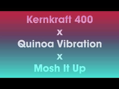 Kernkraft 400 x Quinoa Vibration x Mosh It Up (Marshmello Mashup)
