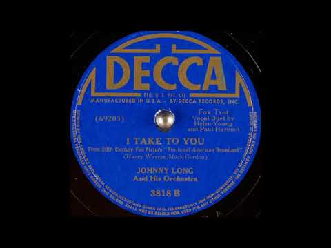 Johnny Long & his orchestra - I Take to You (1941)