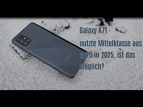 Galaxy A71 - Kann die Mittelklasse aus 2020 in 2025 noch mithalten? Ich denke um....