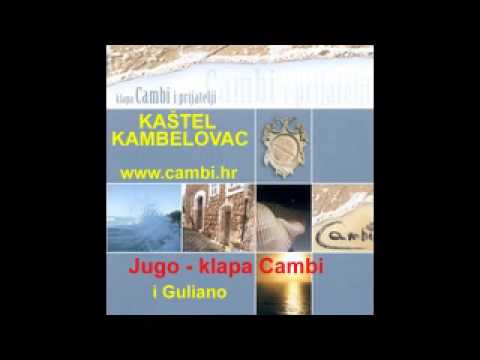 Jugo - klapa Cambi (K. Kambelovac) i Guliano
