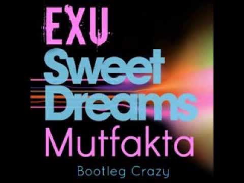 SWEET DREAMS MUTFAKTA (EXU BOOTLEG CRAZY)