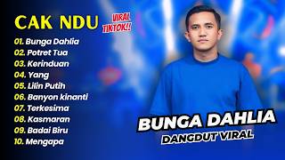 Download lagu CAK NDU - BUNGA DAHLIA - POTRET TUA - KERINDUAN - YANG || DANGDUT KOPLO HITS 2026 mp3