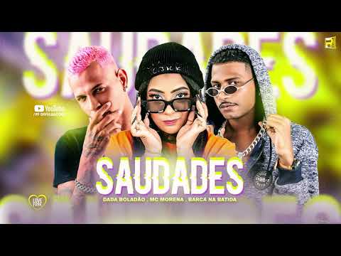 DADA BOLADÃO BARCA NA BATIDA MC MORENA - SAUDADES ( REMIX BREGA FUNK )