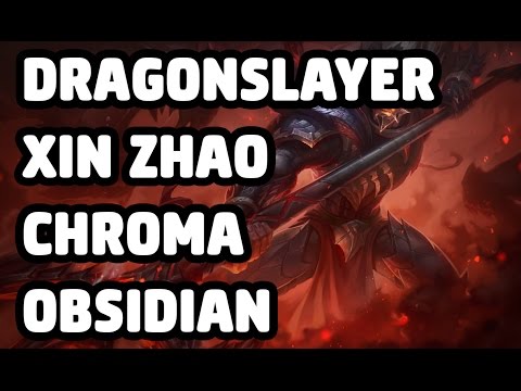 DRAGONSLAYER XIN ZHAO CHROMA OBSIDIAN SKIN SPOTLIGHT - LEAGUE OF LEGENDS