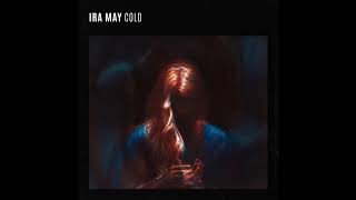 Ira May - &quot;Cold&quot; OFFICIAL VERSION