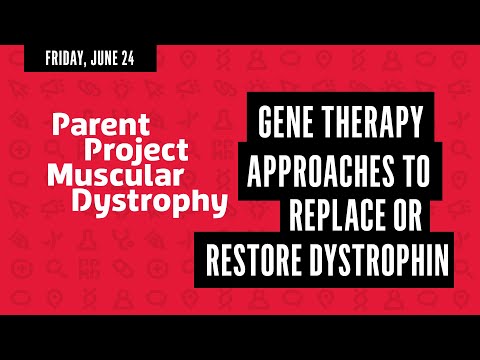 Gene Therapy Approaches to Replace or Restore Dystrophin -- PPMD 2022 Annual Conference