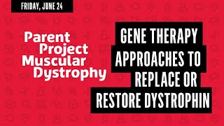 Gene Therapy Approaches to Replace or Restore Dystrophin -- PPMD 2022 Annual Conference