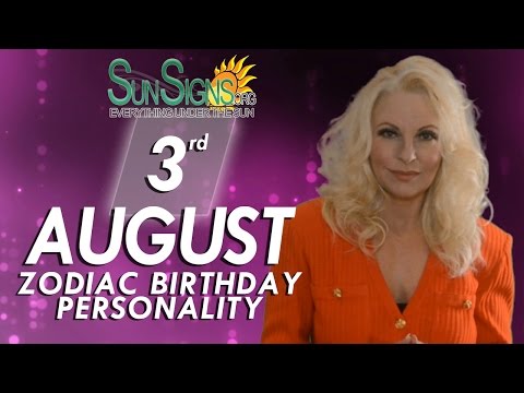 August 3rd Zodiac Horoscope Birthday Personality - Leo - Part 2