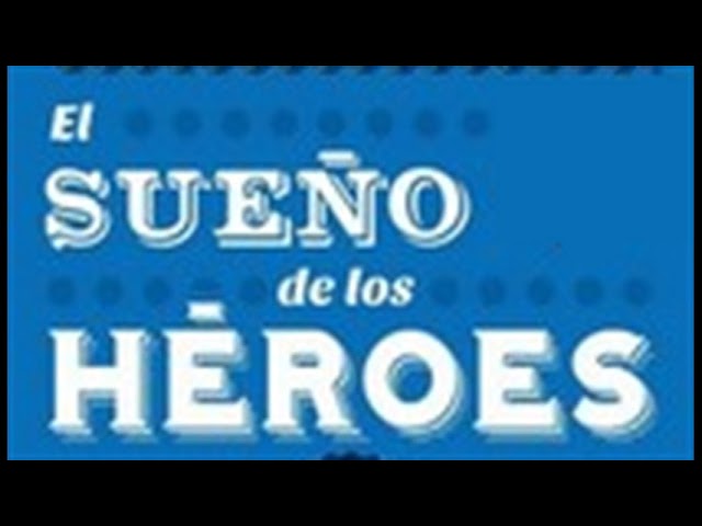 Vídeo relacionado con El sueño de los héroes