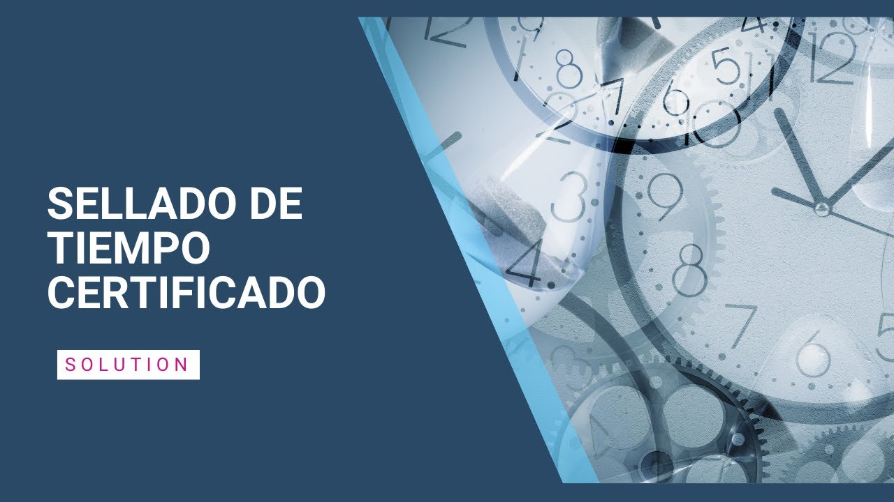 Sellado de tiempo certificado