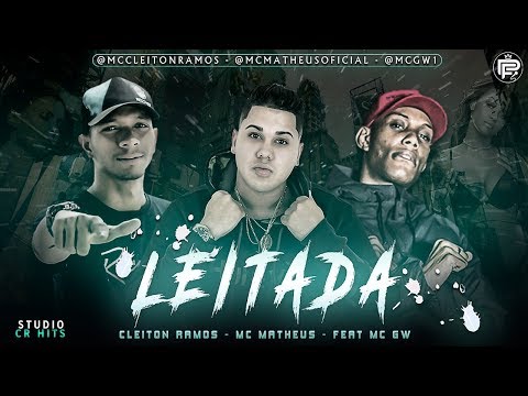 CLEITON RAMOS, MC MATHEUS FEAT. MC GW - LEITADA