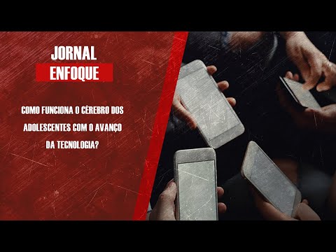Como funciona o cérebro dos adolescentes com o avanço da tecnologia?