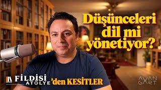 DİL DÜŞÜNCELERİMİZİ NASIL SINIRLAR VE GENİŞLETİR? I Fildişi Atölye'den Kesitler 