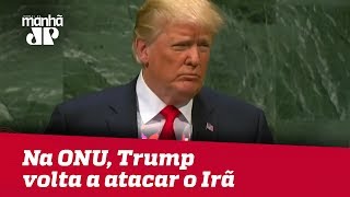 Durante Assembleia Geral da ONU, Trump volta a atacar o Irã