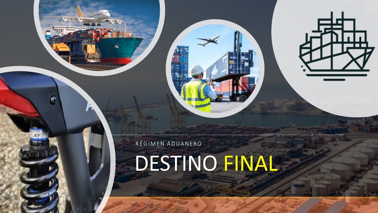 🔊 Destino Final: Régimen Aduanero Especial con ejemplos