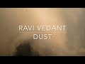 Dust - Ravi Vedant