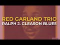 Red Garland Trio - Ralph J. Gleason Blues (Official Audio)
