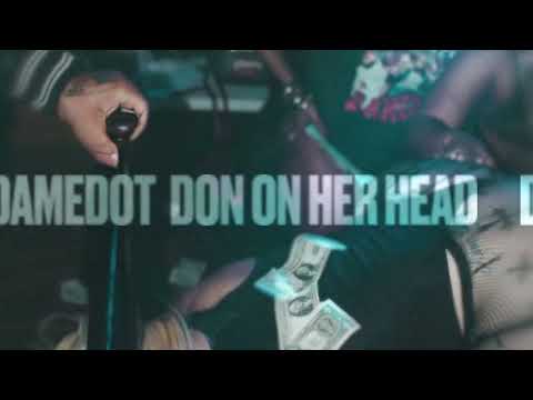 Damedot - DON ON HER HEAD (Lyrics)