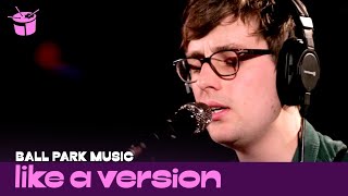 Ball Park Music - 'Exactly How You Are' (live on triple j)