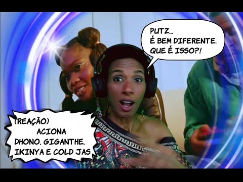 ACIONA - Dhono, Giganthe, Ikinya e Cold Jas (REAÇÃO) VIELA2 #78