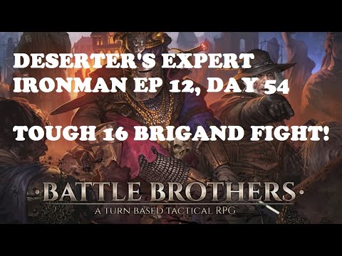 Deserter's Battle Brothers let's play Expert Ironman Season 2, ep 12, 2023