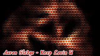 Aaron Sledge - Keep Lovin U (New Hot RNB) (NoShout) [HQ]