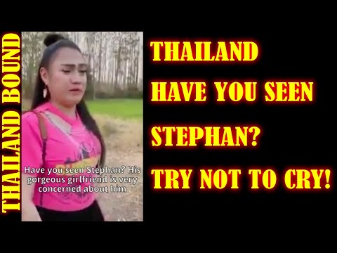 THAILAND, HAVE YOU SEEN STEPHAN?